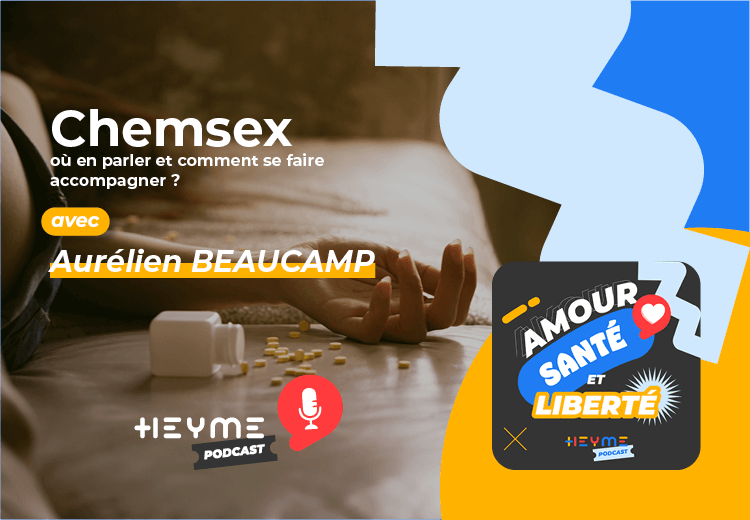 Chemsex : une pratique à risque qui nécessite un accompagnement - Heyme